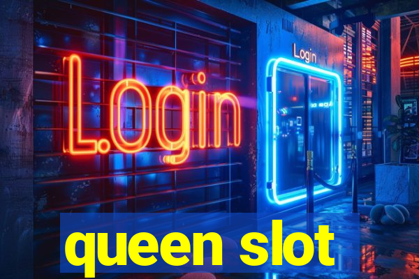 queen slot