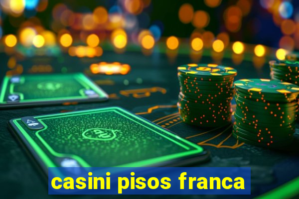 casini pisos franca