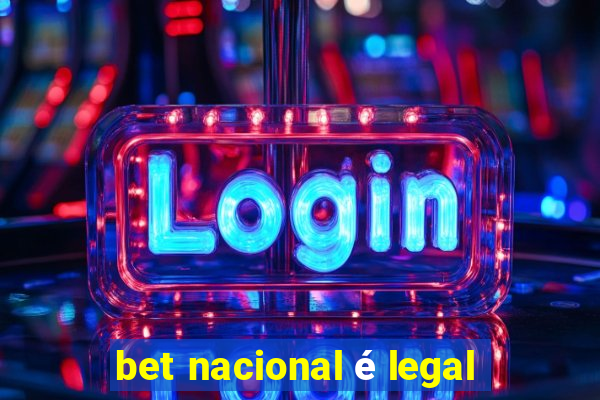 bet nacional é legal