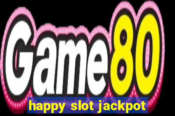 happy slot jackpot