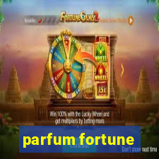 parfum fortune