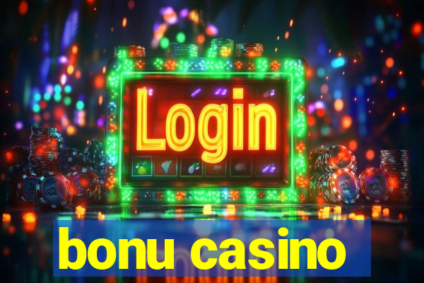 bonu casino