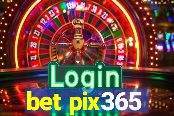 bet pix365