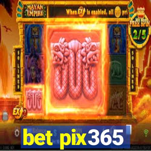 bet pix365