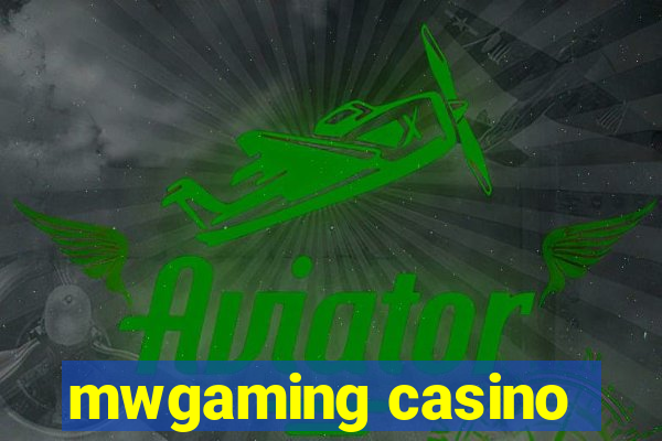 mwgaming casino