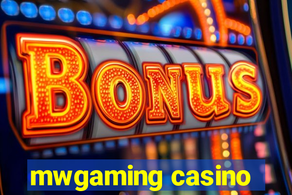 mwgaming casino