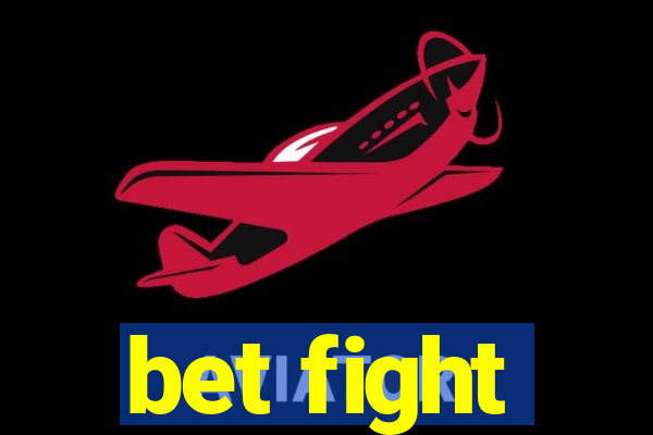 bet fight