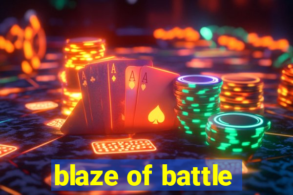 blaze of battle