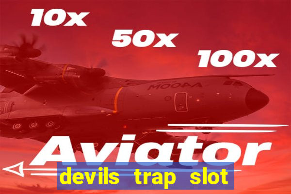 devils trap slot free play