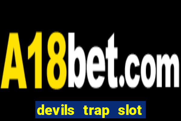 devils trap slot free play