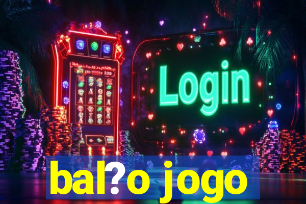 bal?o jogo