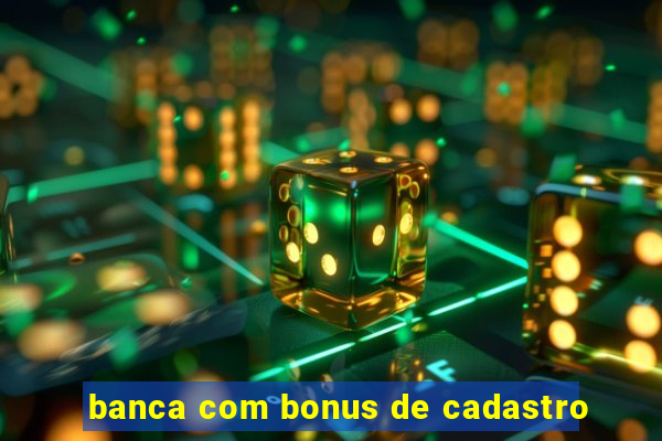 banca com bonus de cadastro