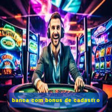 banca com bonus de cadastro