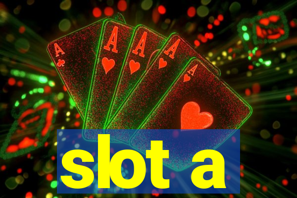 slot a