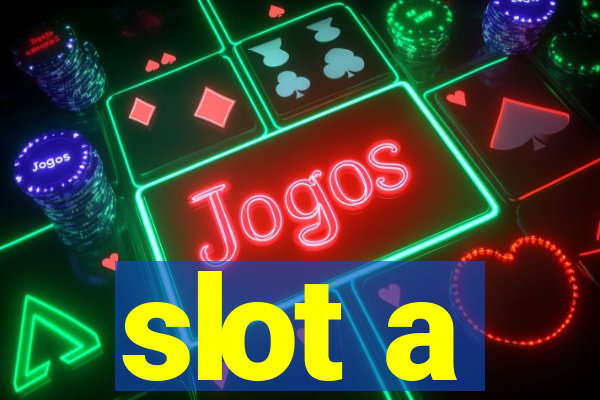 slot a