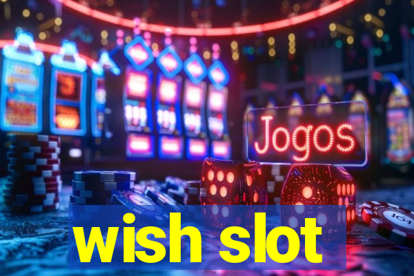 wish slot