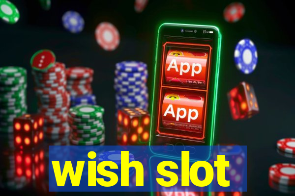 wish slot