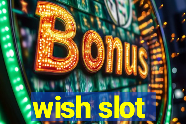 wish slot