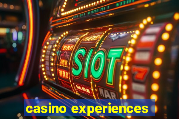 casino experiences