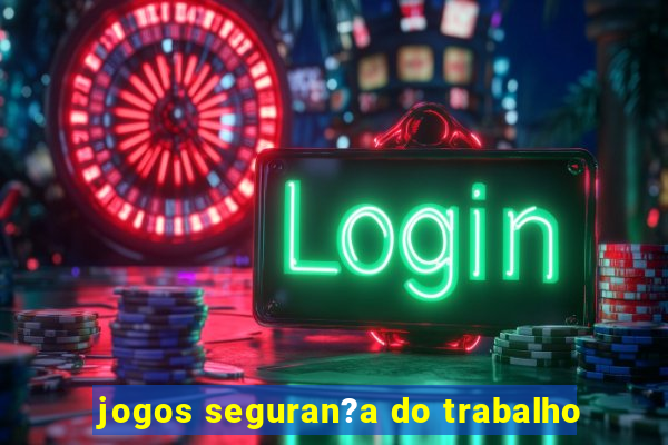 jogos seguran?a do trabalho