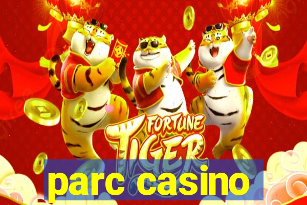 parc casino