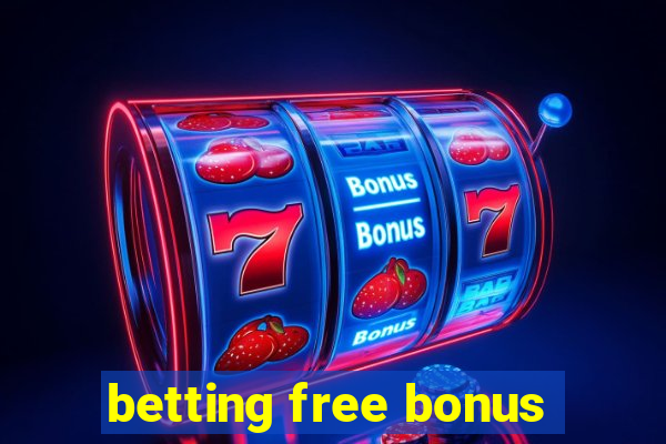 betting free bonus