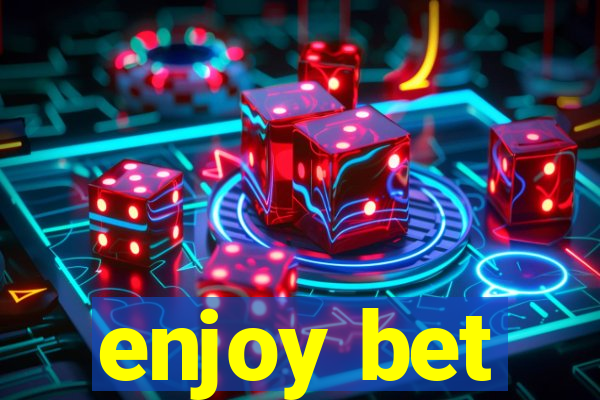 enjoy bet