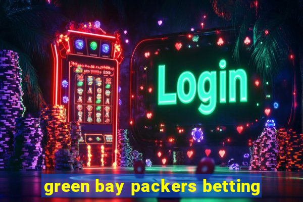 green bay packers betting