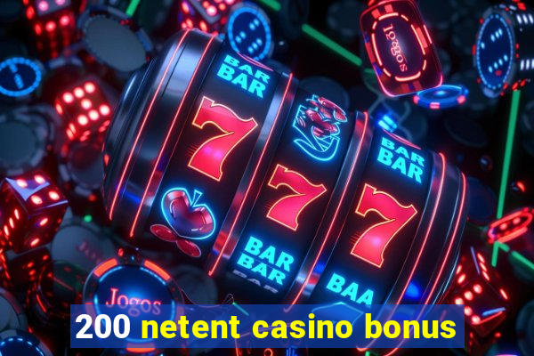 200 netent casino bonus