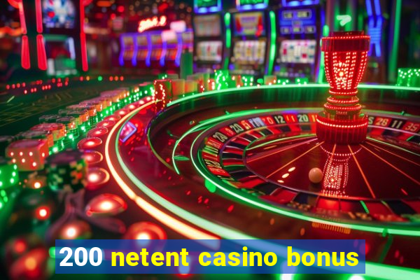 200 netent casino bonus