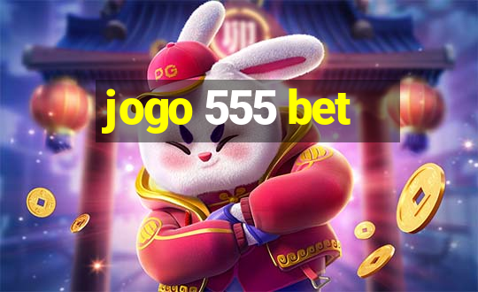 jogo 555 bet