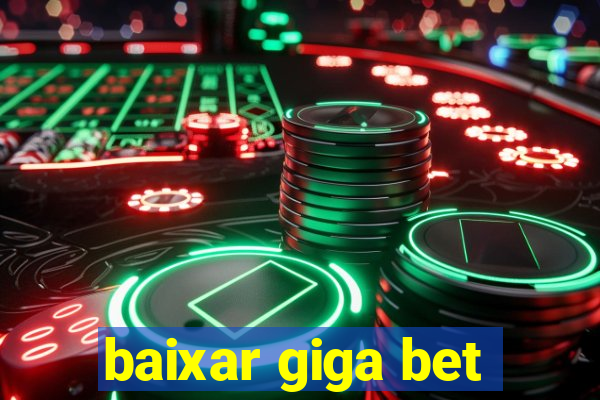 baixar giga bet