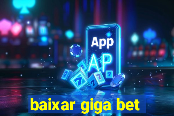 baixar giga bet