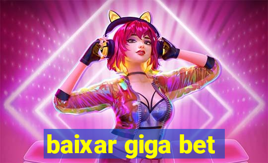 baixar giga bet