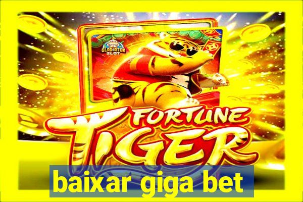 baixar giga bet