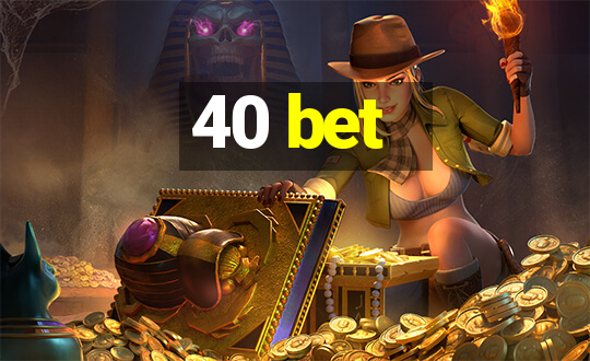 40 bet