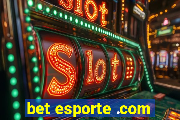 bet esporte .com