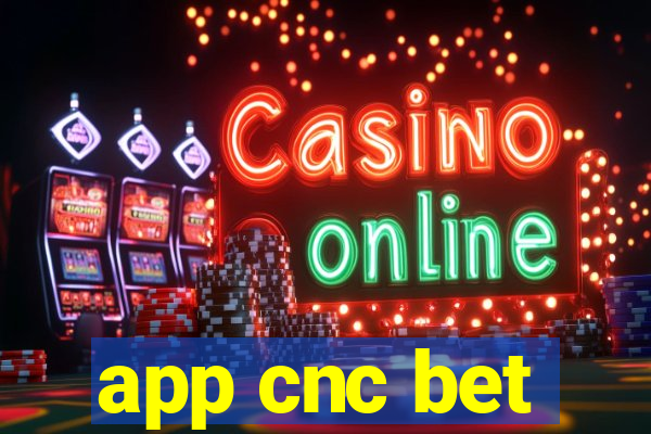 app cnc bet