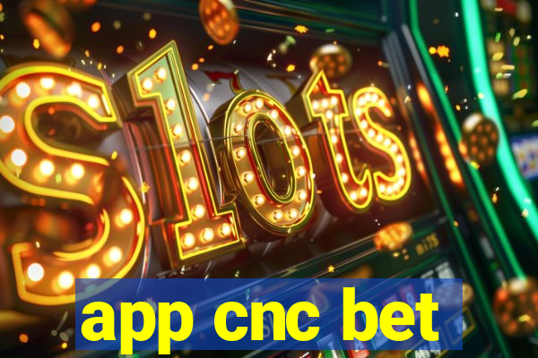 app cnc bet