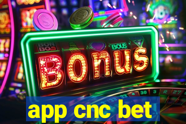 app cnc bet