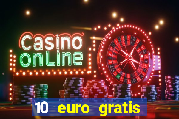 10 euro gratis bonus casino