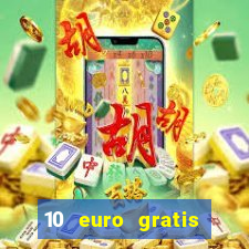 10 euro gratis bonus casino