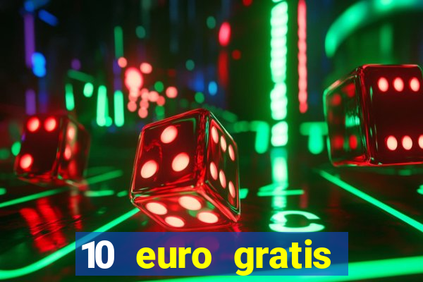 10 euro gratis bonus casino