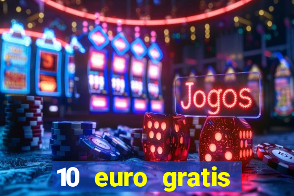 10 euro gratis bonus casino