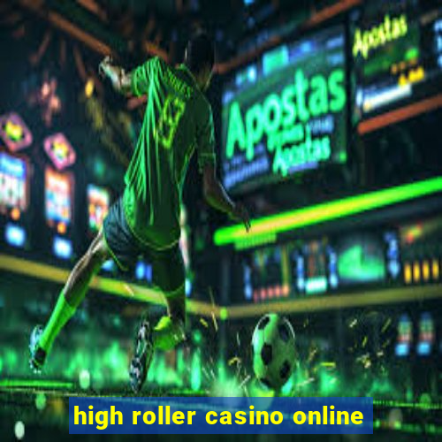 high roller casino online