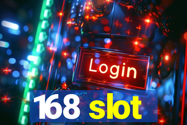 168 slot