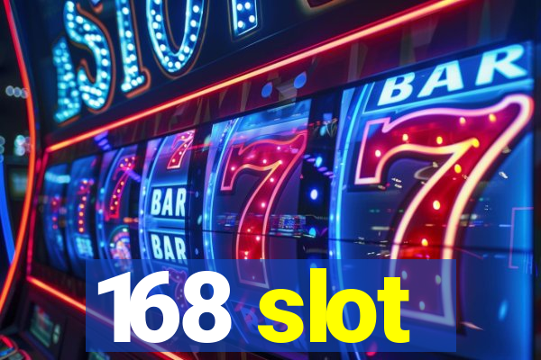 168 slot