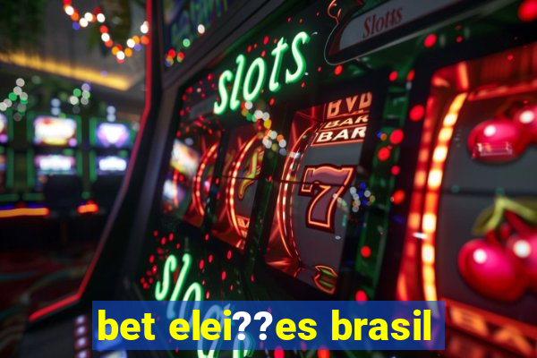 bet elei??es brasil