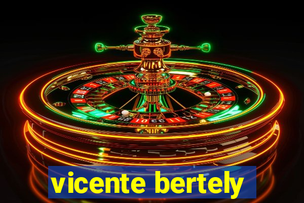 vicente bertely