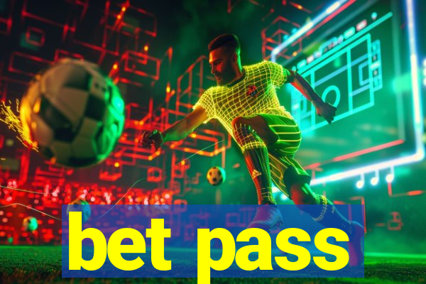 bet pass